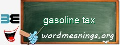 WordMeaning blackboard for gasoline tax